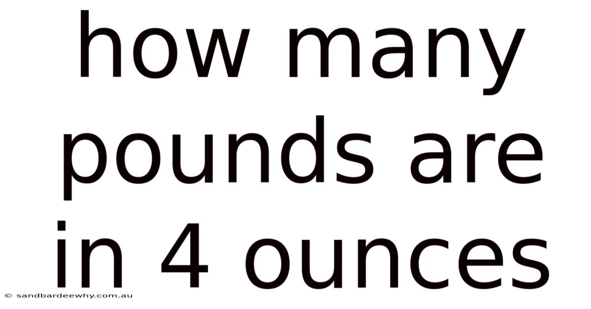 How Many Pounds Are In 4 Ounces