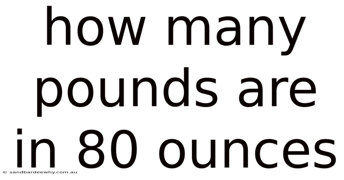 How Many Pounds Are In 80 Ounces