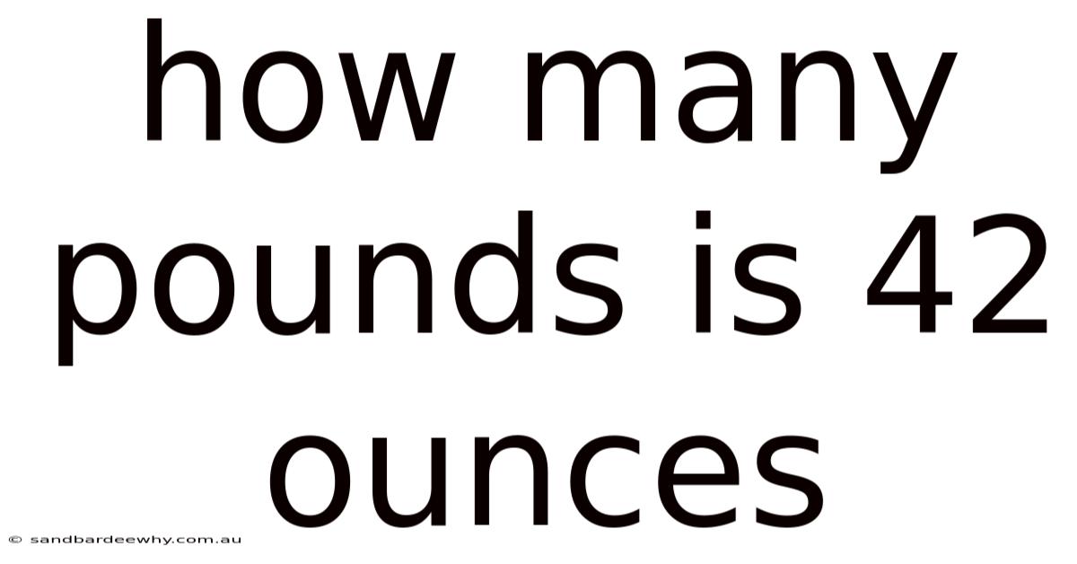 How Many Pounds Is 42 Ounces