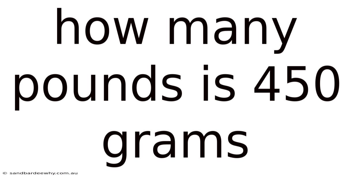 How Many Pounds Is 450 Grams