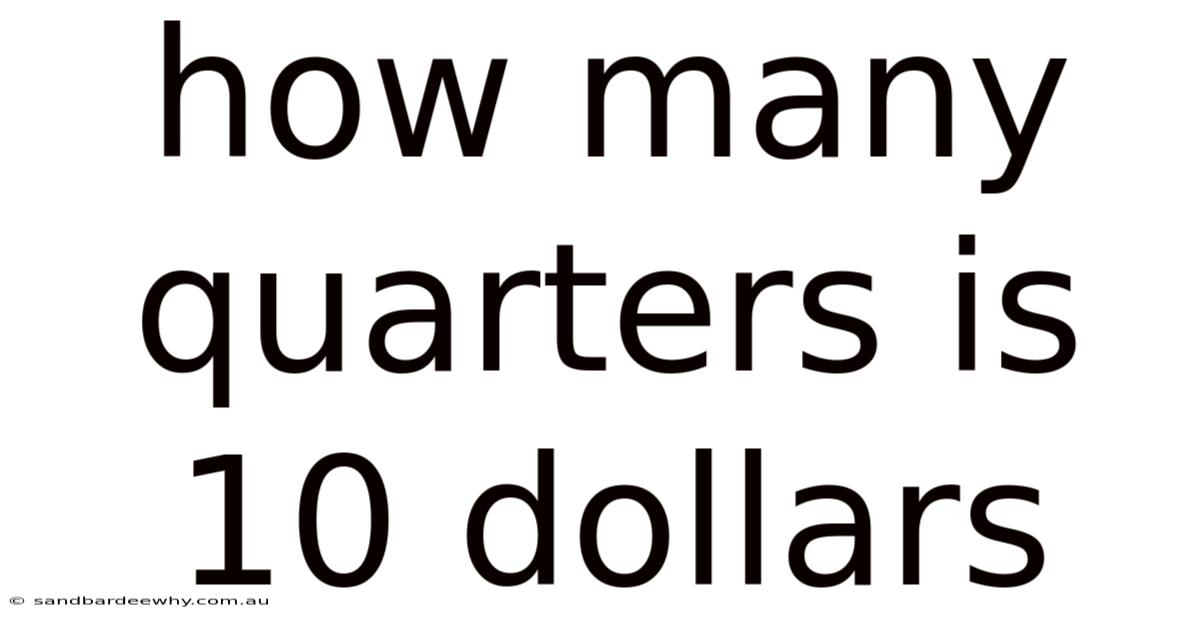 How Many Quarters Is 10 Dollars