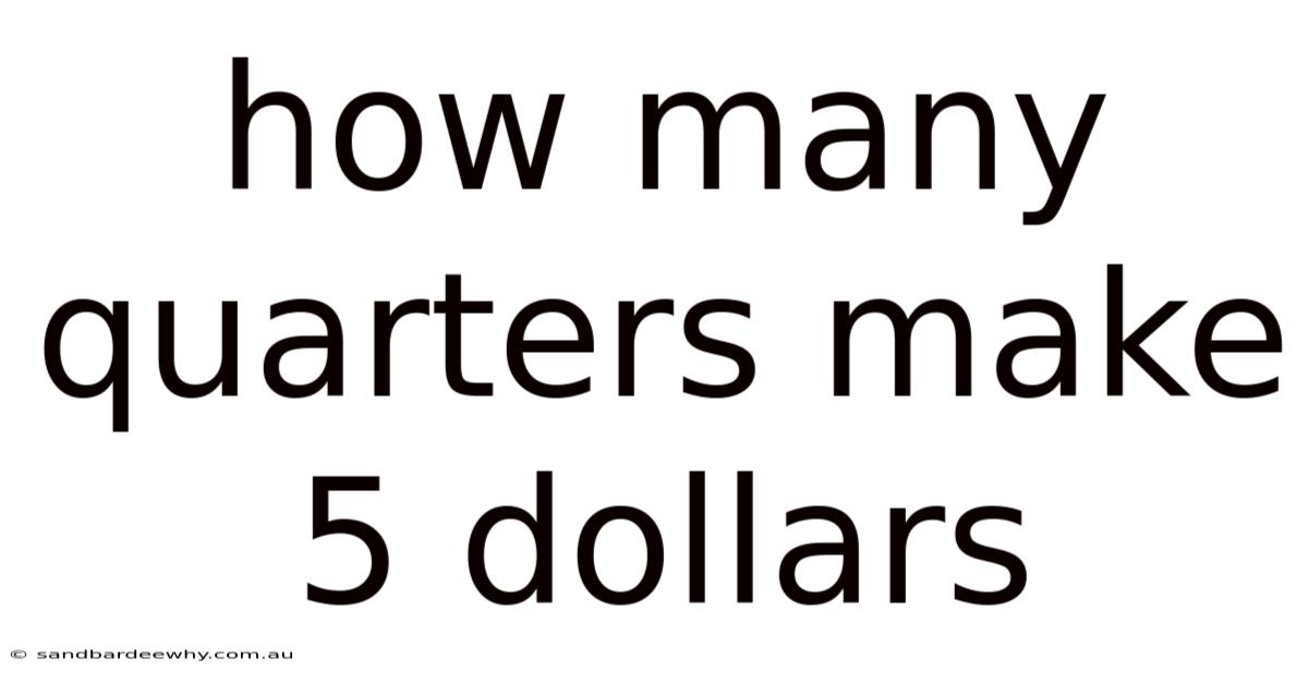 How Many Quarters Make 5 Dollars