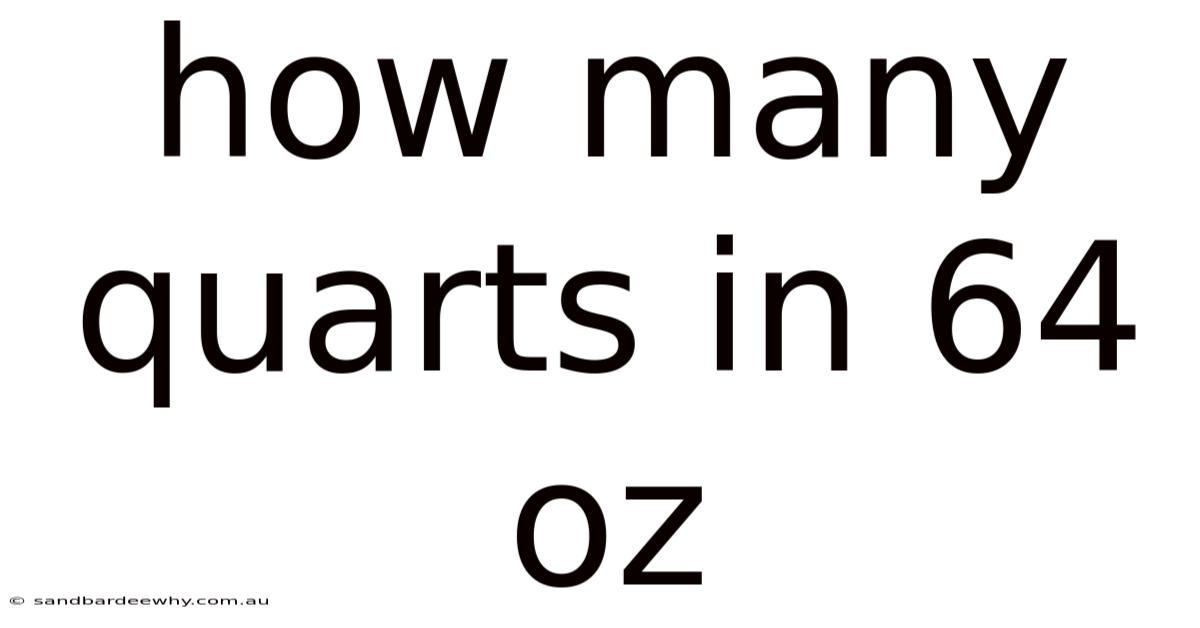 How Many Quarts In 64 Oz