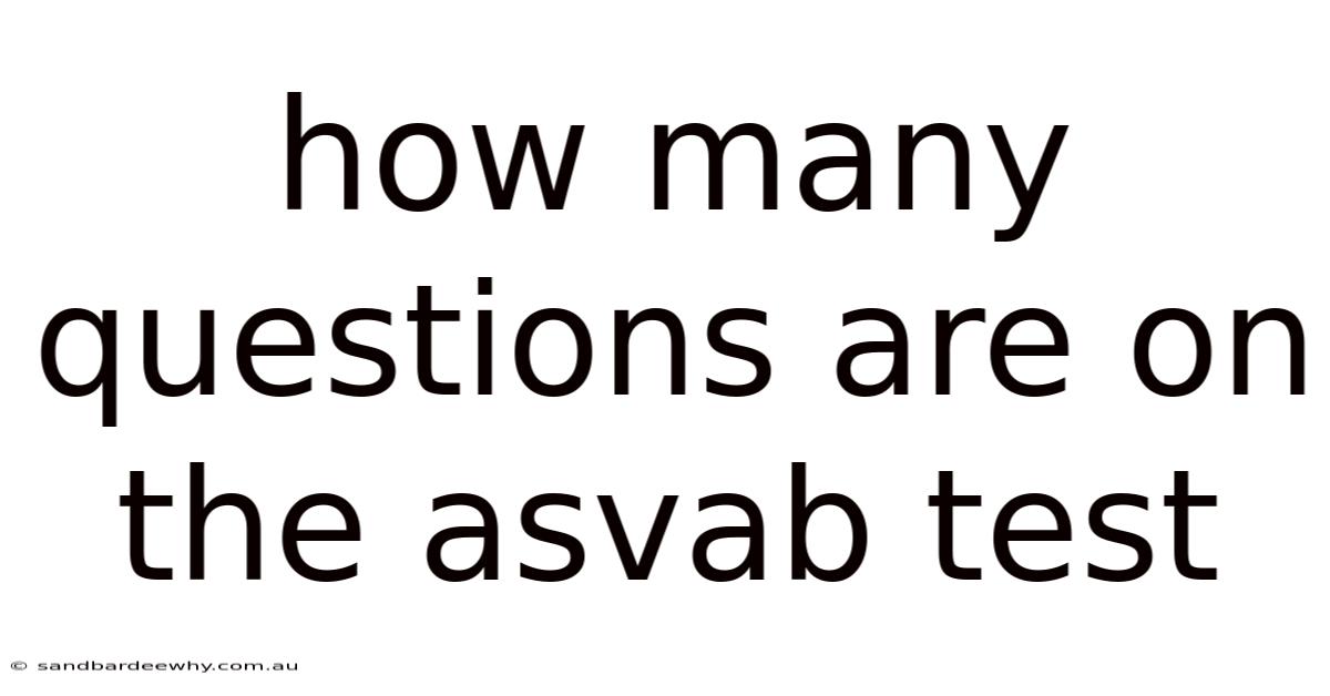 How Many Questions Are On The Asvab Test