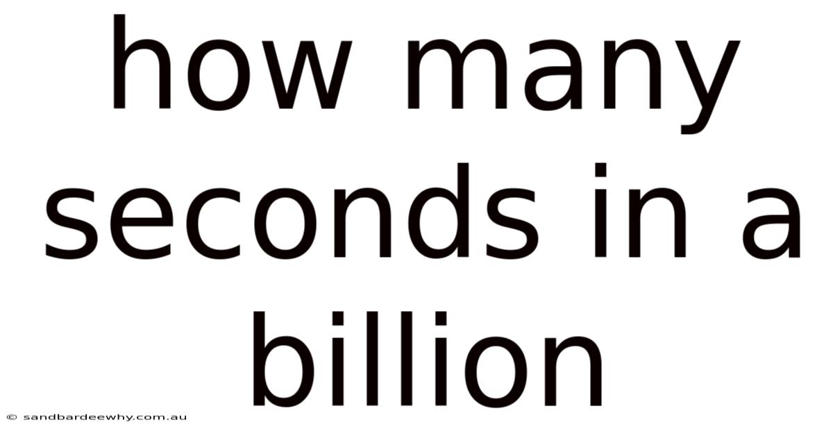 How Many Seconds In A Billion