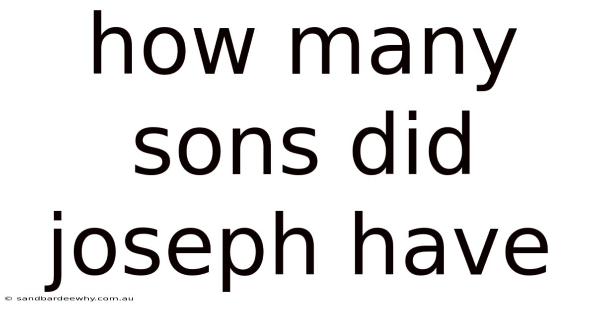 How Many Sons Did Joseph Have