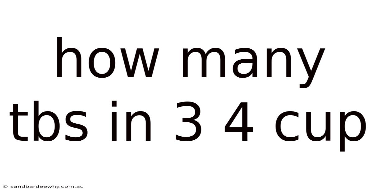 How Many Tbs In 3 4 Cup
