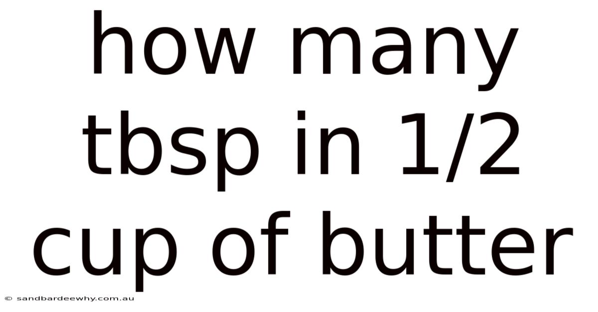 How Many Tbsp In 1/2 Cup Of Butter