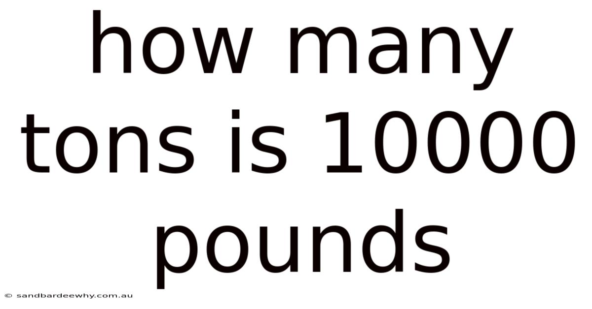 How Many Tons Is 10000 Pounds