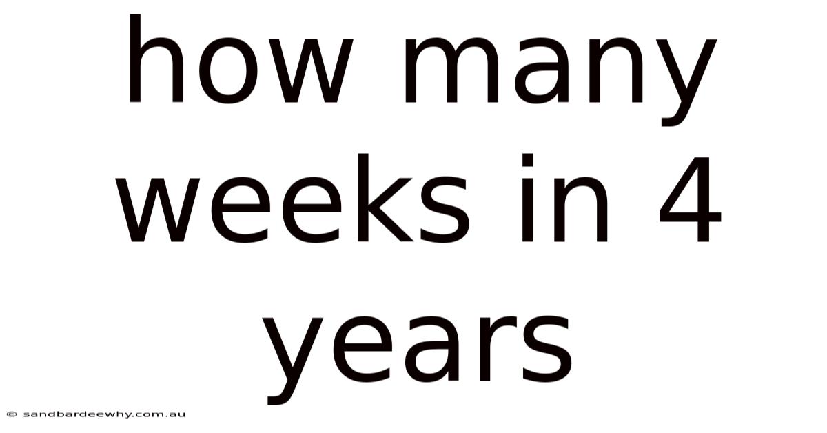 How Many Weeks In 4 Years