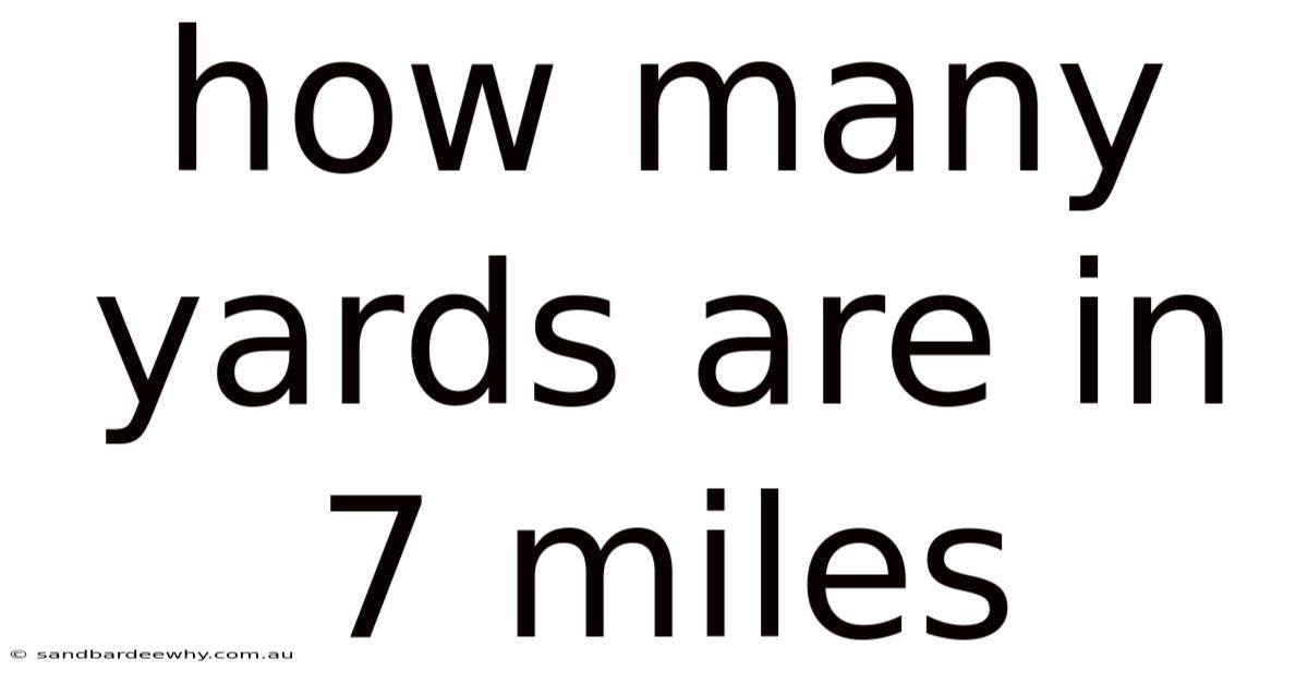 How Many Yards Are In 7 Miles