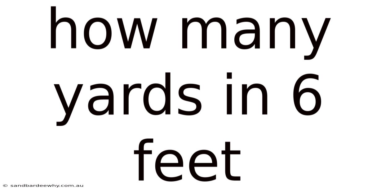 How Many Yards In 6 Feet