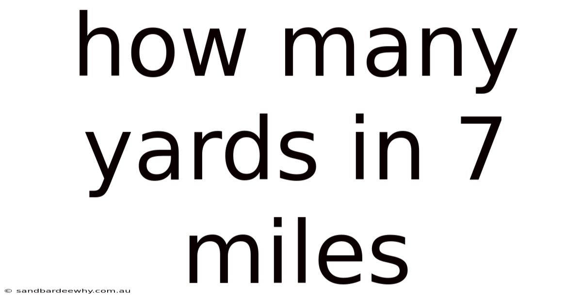 How Many Yards In 7 Miles