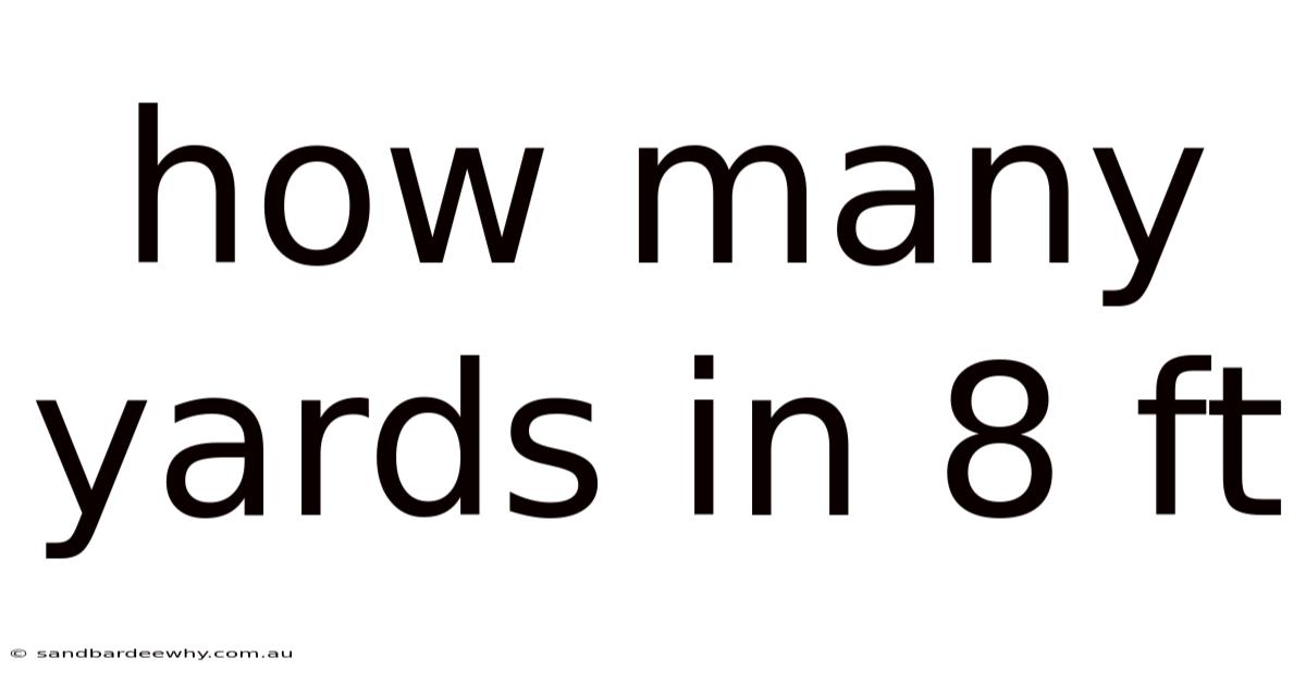 How Many Yards In 8 Ft