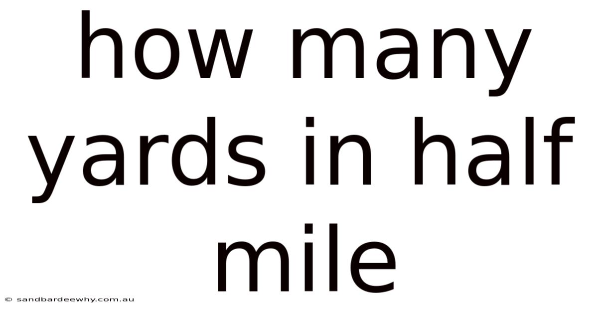 How Many Yards In Half Mile