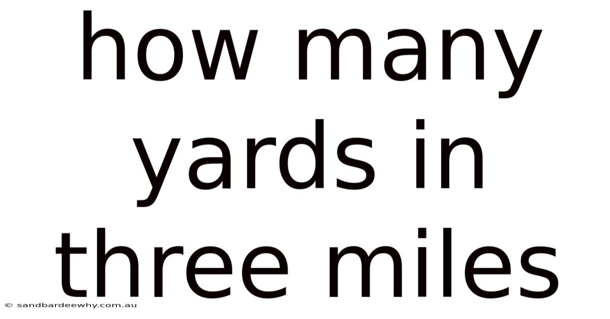 How Many Yards In Three Miles