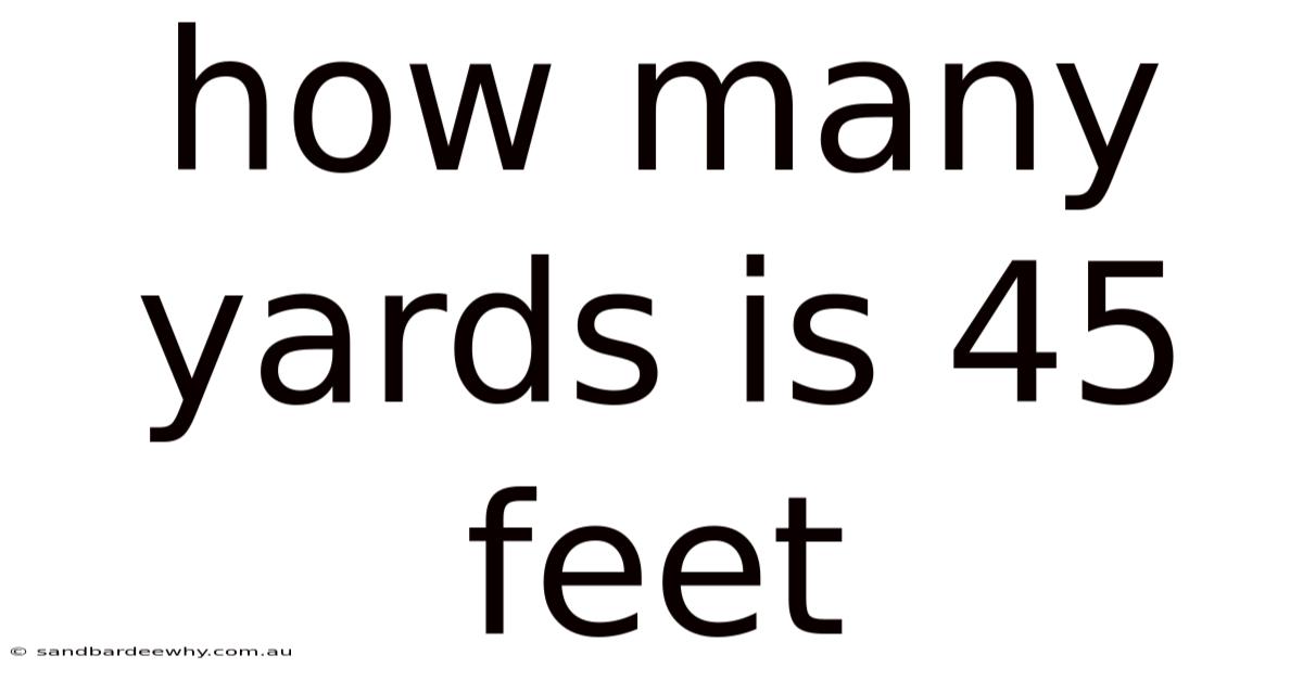 How Many Yards Is 45 Feet