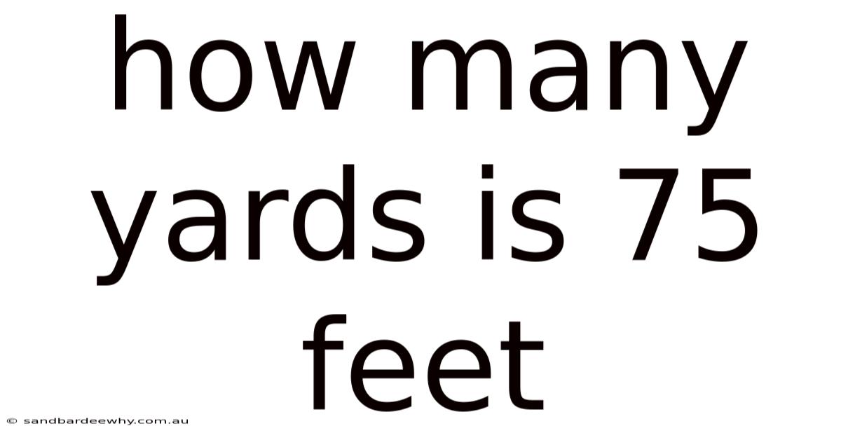 How Many Yards Is 75 Feet