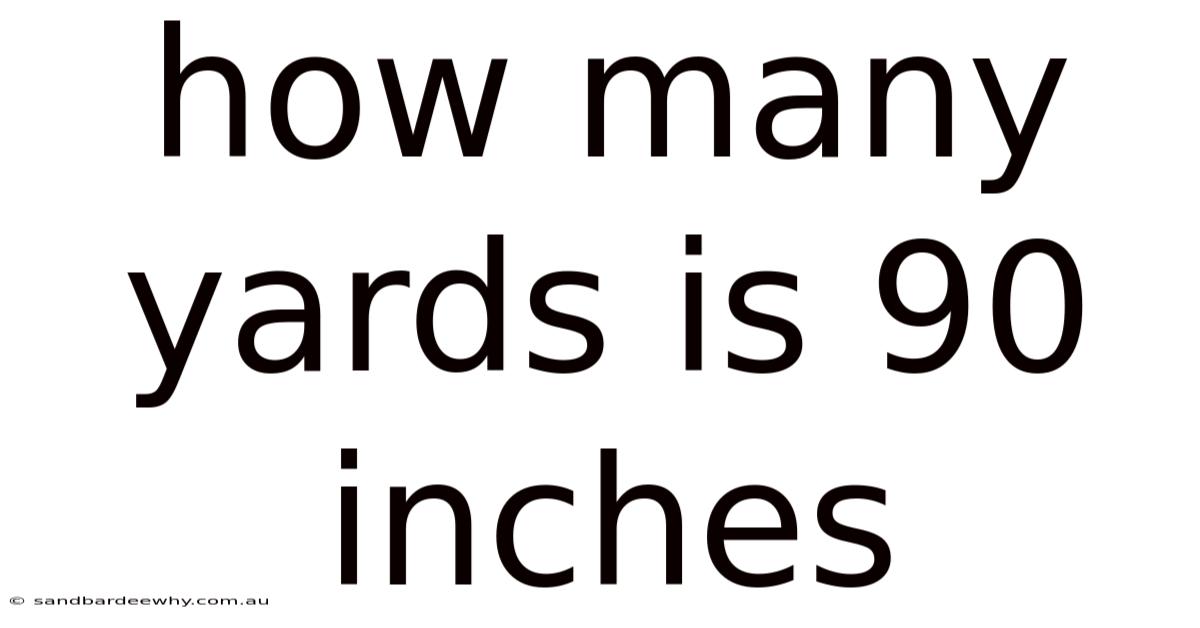 How Many Yards Is 90 Inches