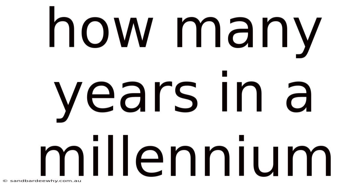 How Many Years In A Millennium