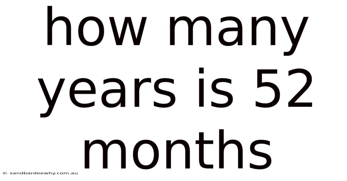 How Many Years Is 52 Months