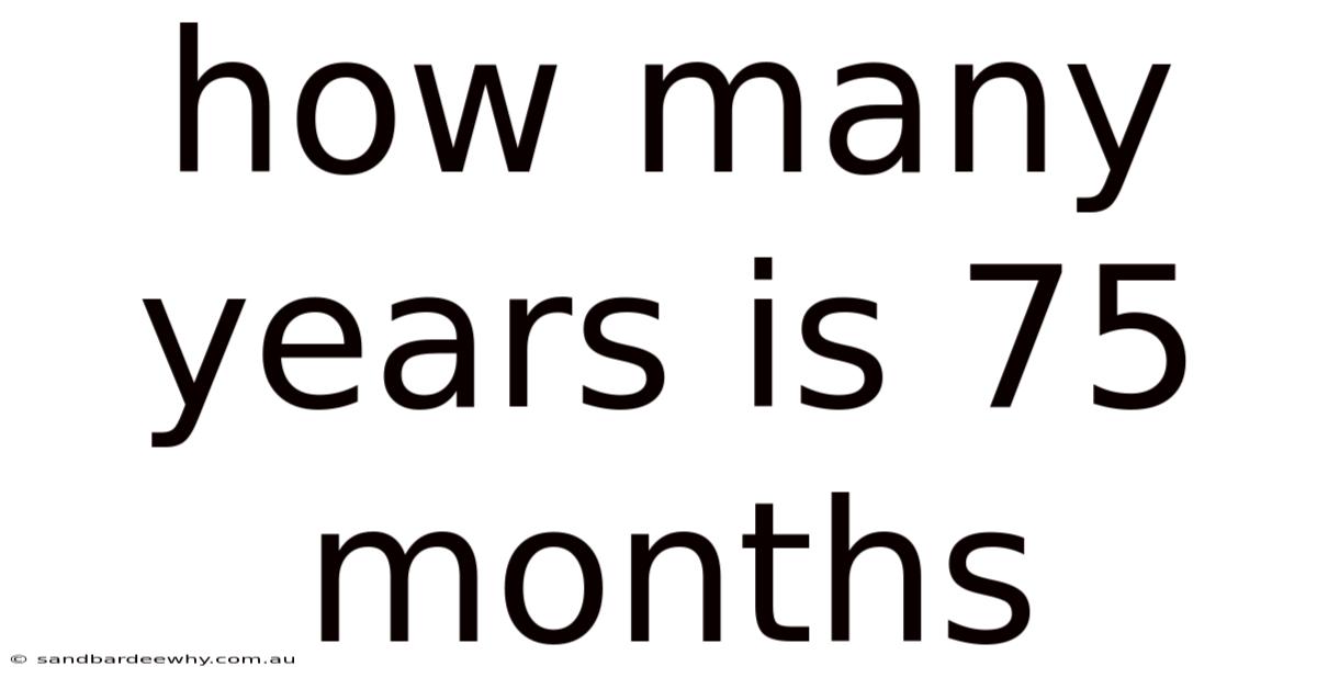 How Many Years Is 75 Months