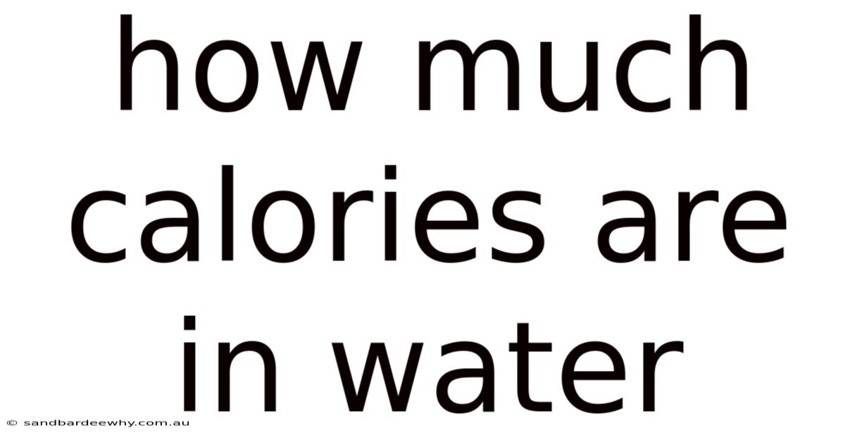 How Much Calories Are In Water
