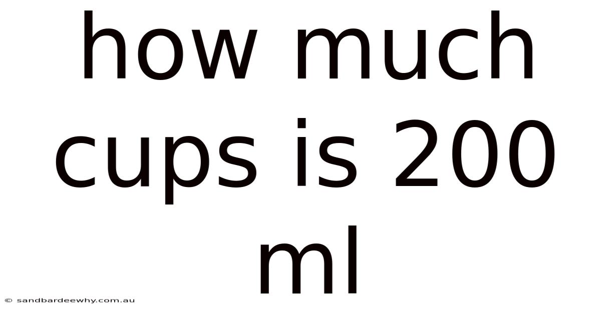 How Much Cups Is 200 Ml