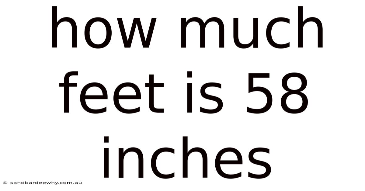 How Much Feet Is 58 Inches