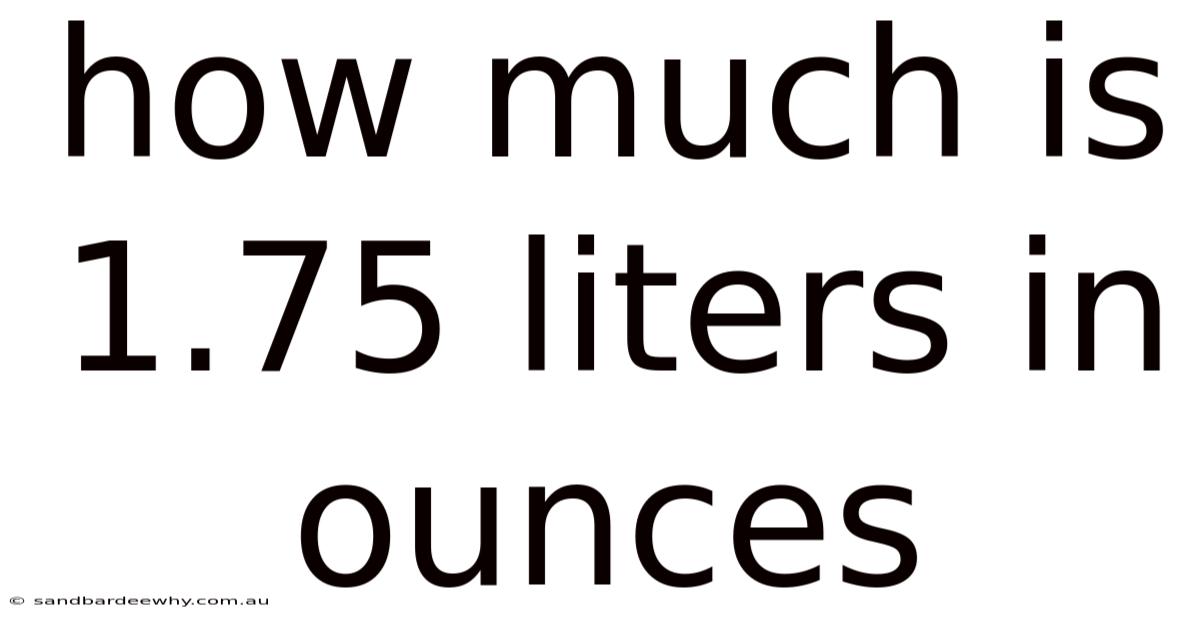How Much Is 1.75 Liters In Ounces