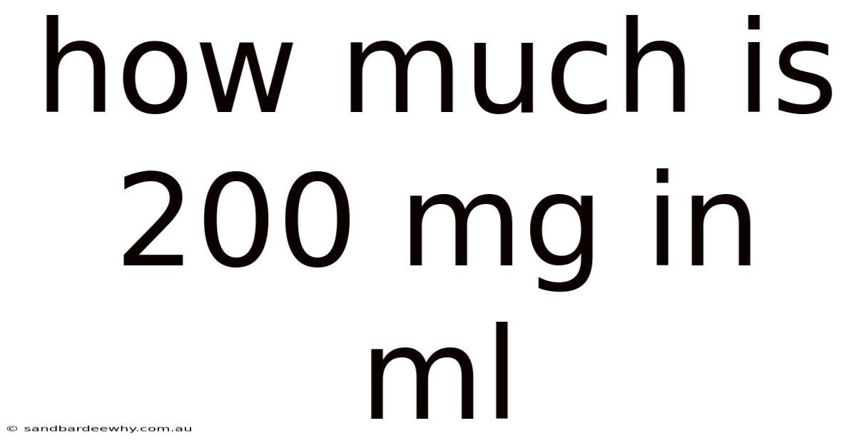 How Much Is 200 Mg In Ml