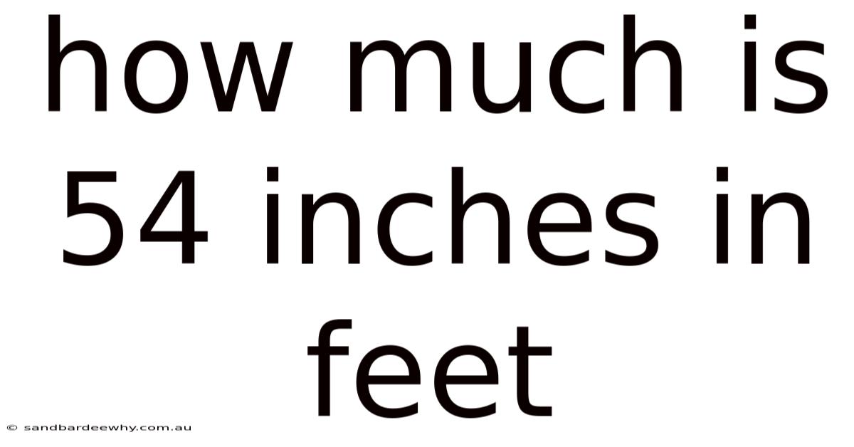 How Much Is 54 Inches In Feet