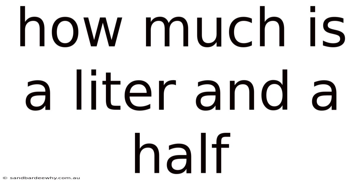 How Much Is A Liter And A Half