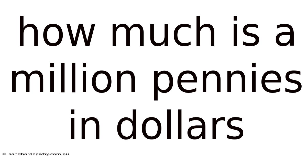 How Much Is A Million Pennies In Dollars