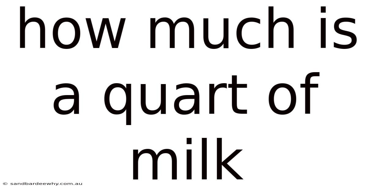 How Much Is A Quart Of Milk