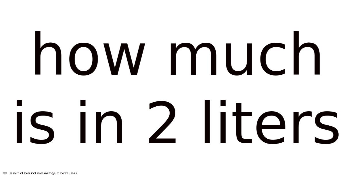 How Much Is In 2 Liters