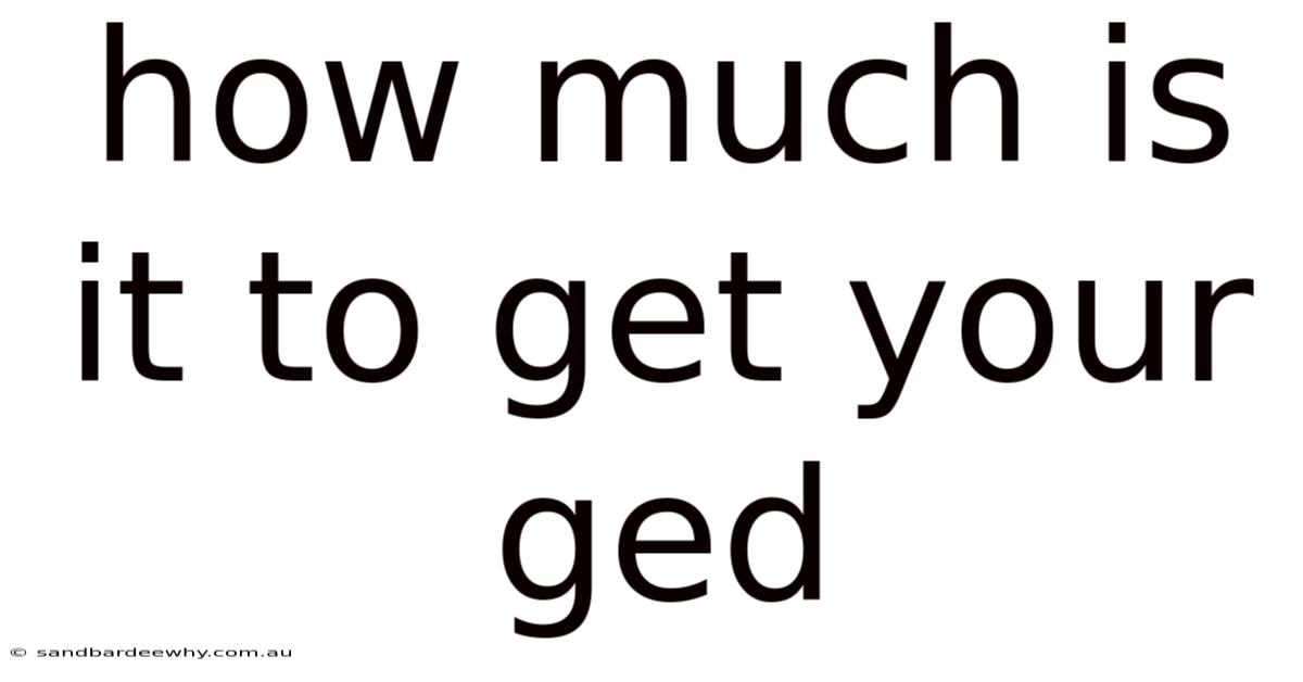 How Much Is It To Get Your Ged
