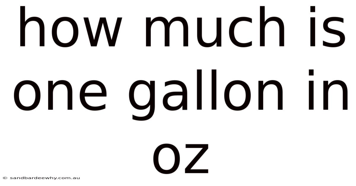 How Much Is One Gallon In Oz