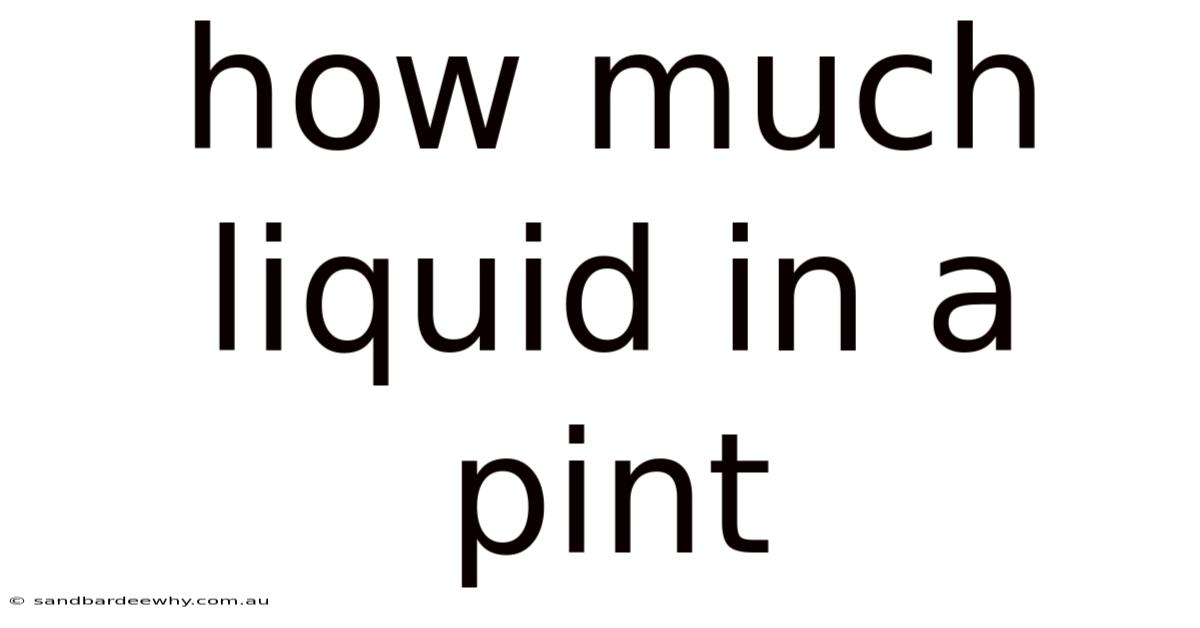 How Much Liquid In A Pint