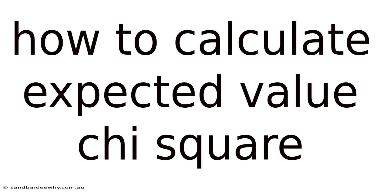 How To Calculate Expected Value Chi Square