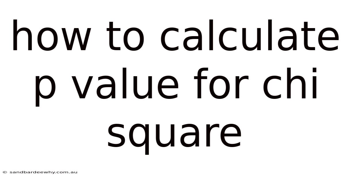 How To Calculate P Value For Chi Square