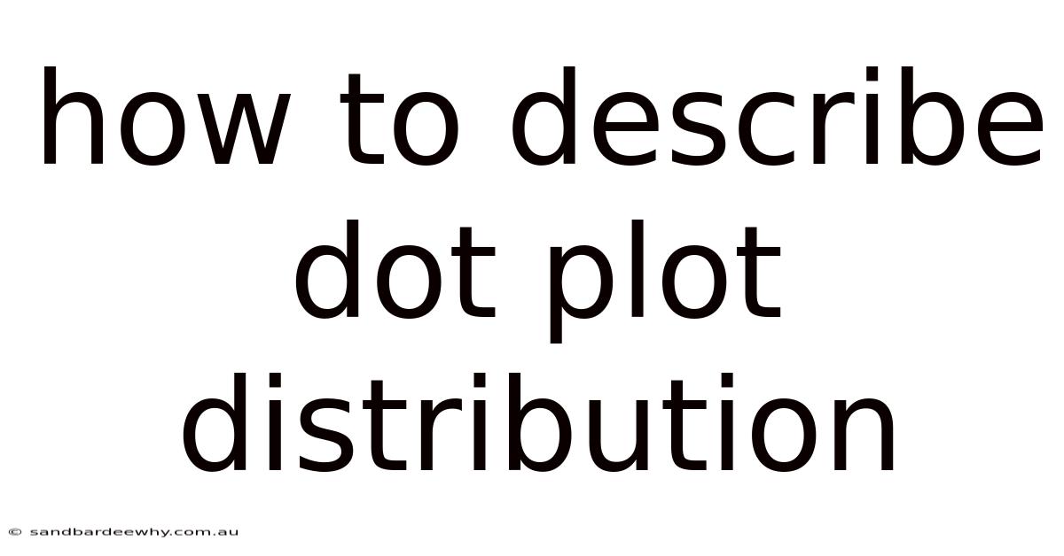 How To Describe Dot Plot Distribution