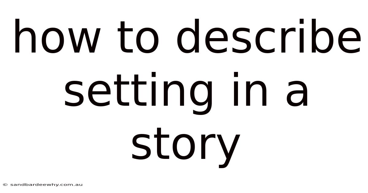 How To Describe Setting In A Story