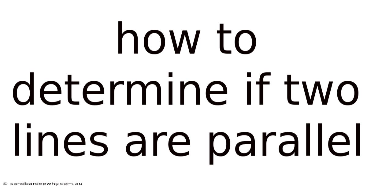 How To Determine If Two Lines Are Parallel