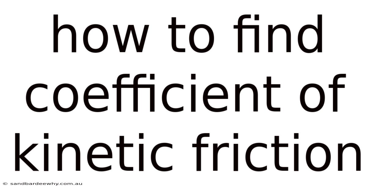 How To Find Coefficient Of Kinetic Friction