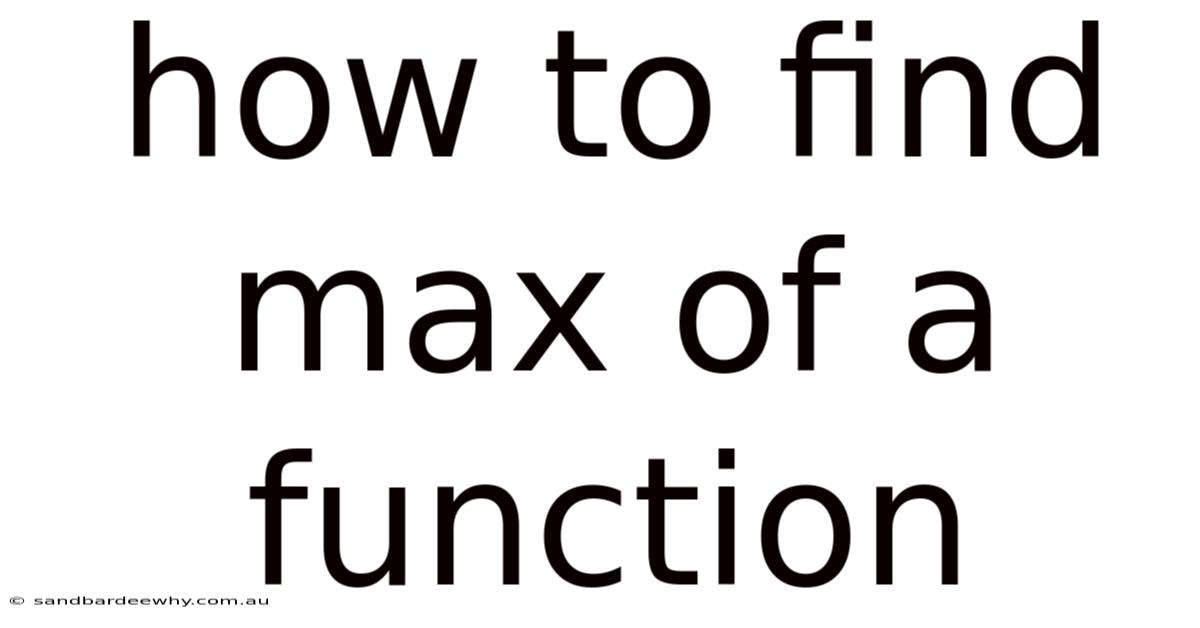 How To Find Max Of A Function