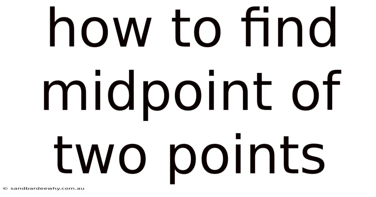 How To Find Midpoint Of Two Points
