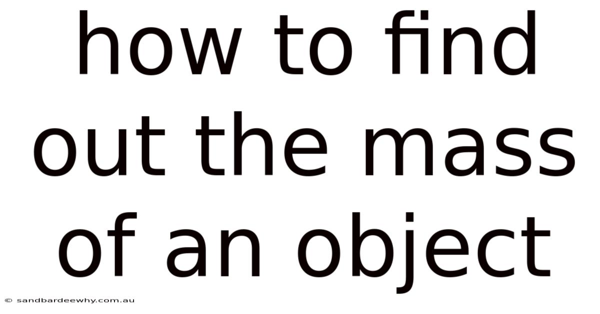 How To Find Out The Mass Of An Object