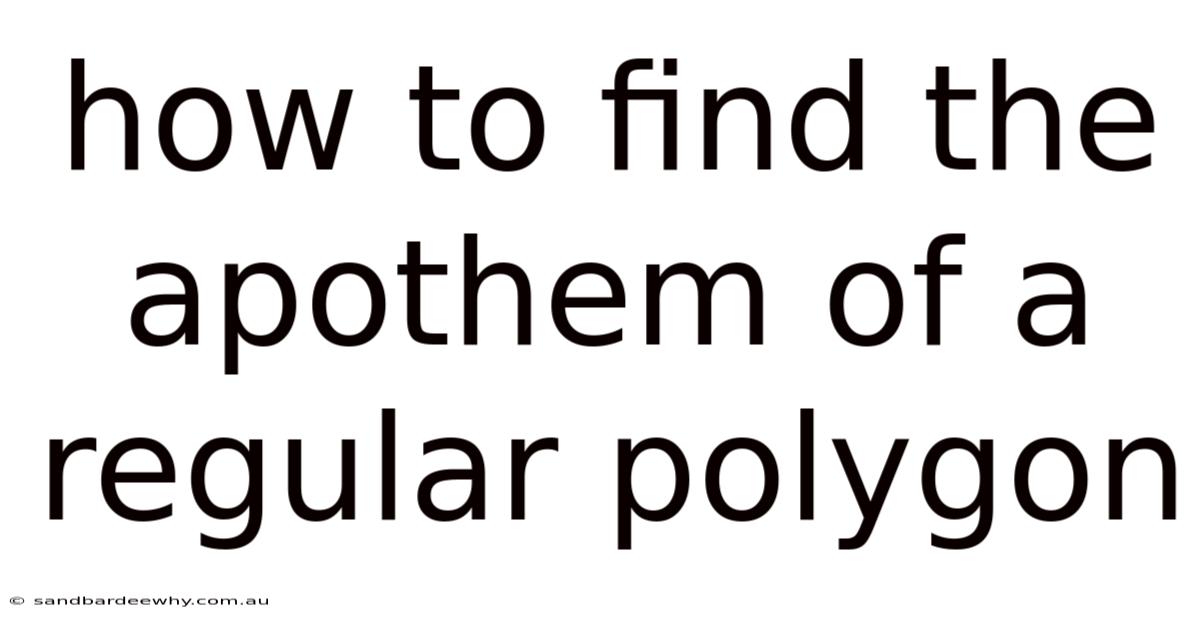 How To Find The Apothem Of A Regular Polygon