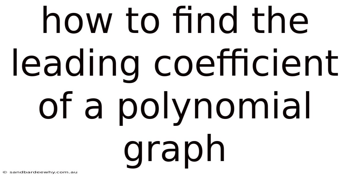 How To Find The Leading Coefficient Of A Polynomial Graph